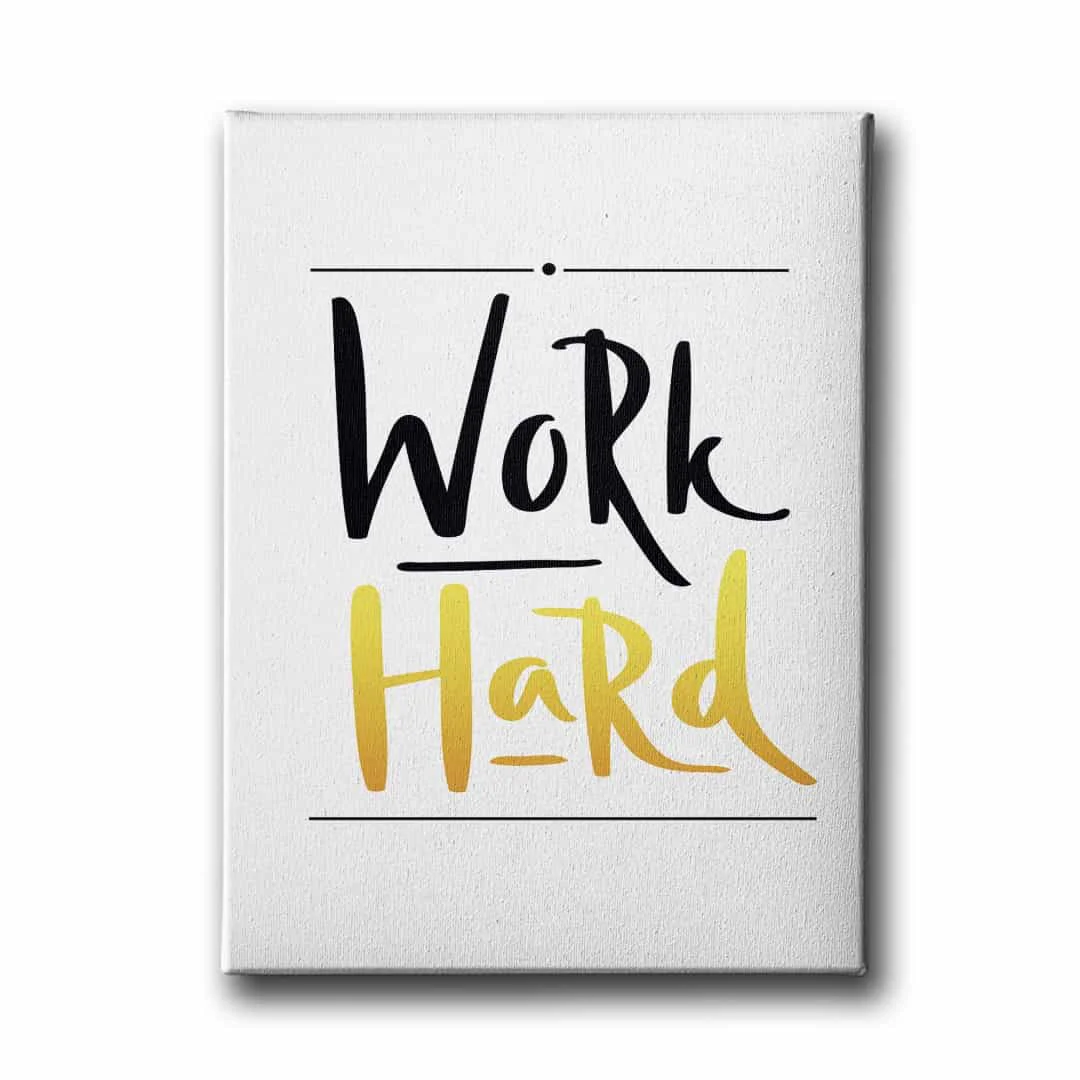 Work Hard Canvas Tablo